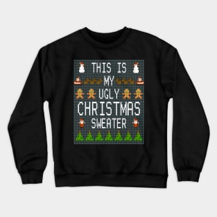 This Is My Ugly Sweater Funny Christmas Crewneck Sweatshirt